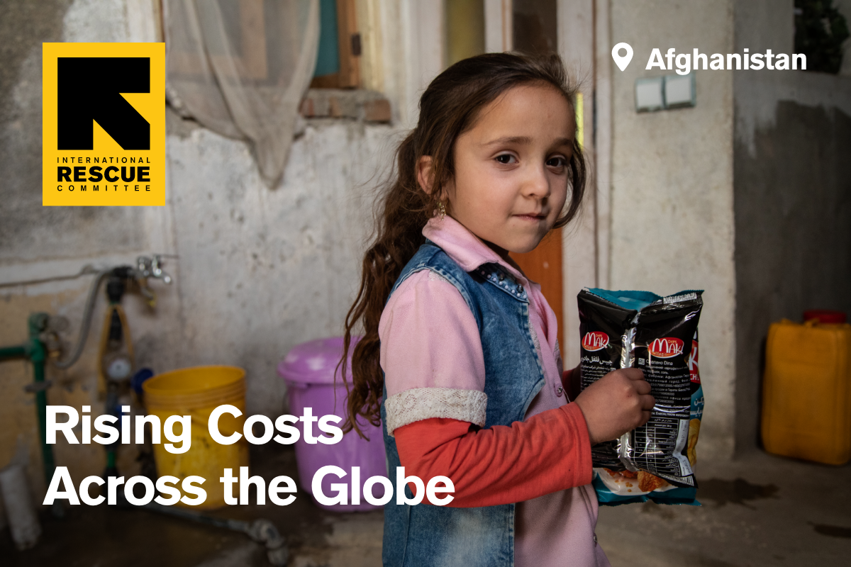 International Rescue Committee | Image of child | Afghanistan | Rising Costs
Across the Globe